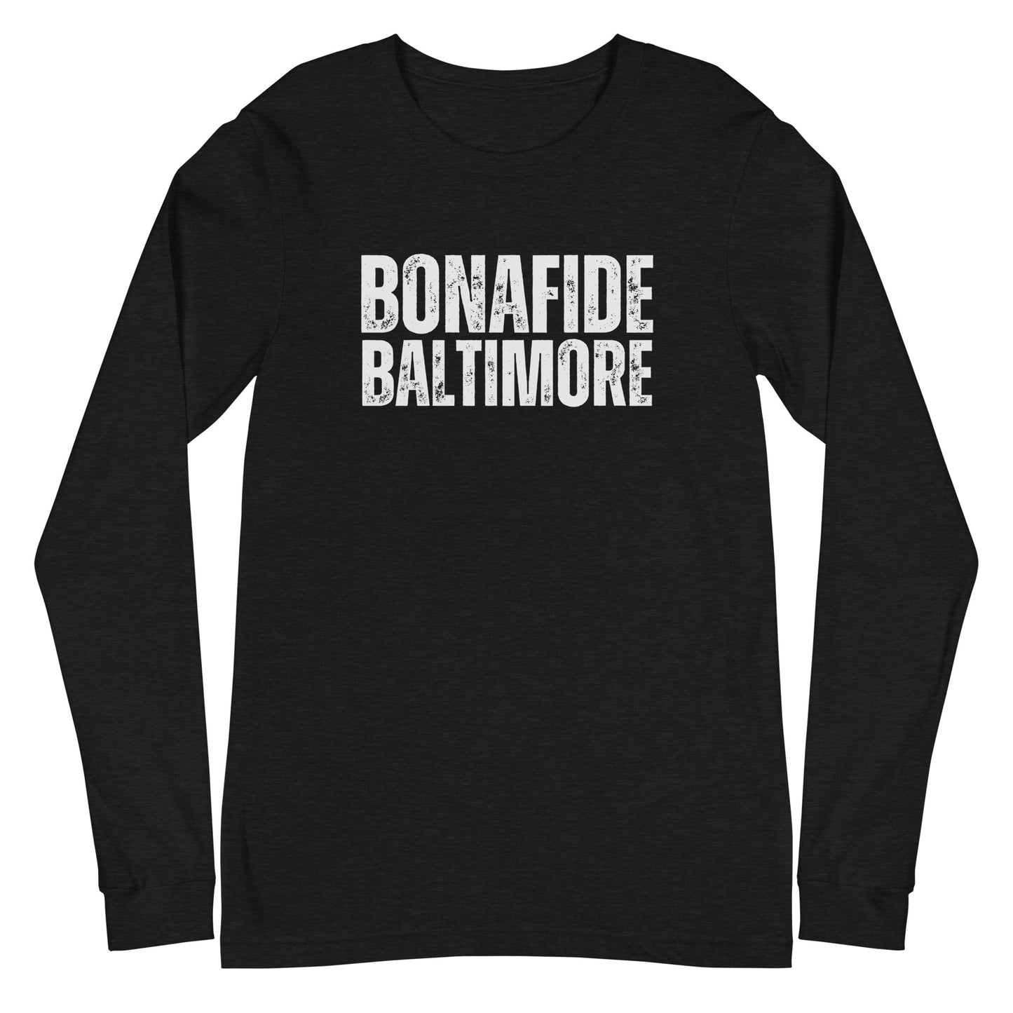 Baltimore Bonafide Unisex Long Sleeve Tee