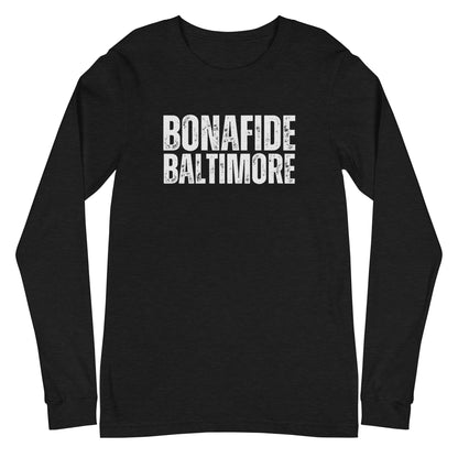 Baltimore Bonafide Unisex Long Sleeve Tee